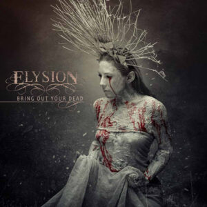 Elysion - Bring Out Your Dead (Massacre Records) ⋆ Ave Noctum